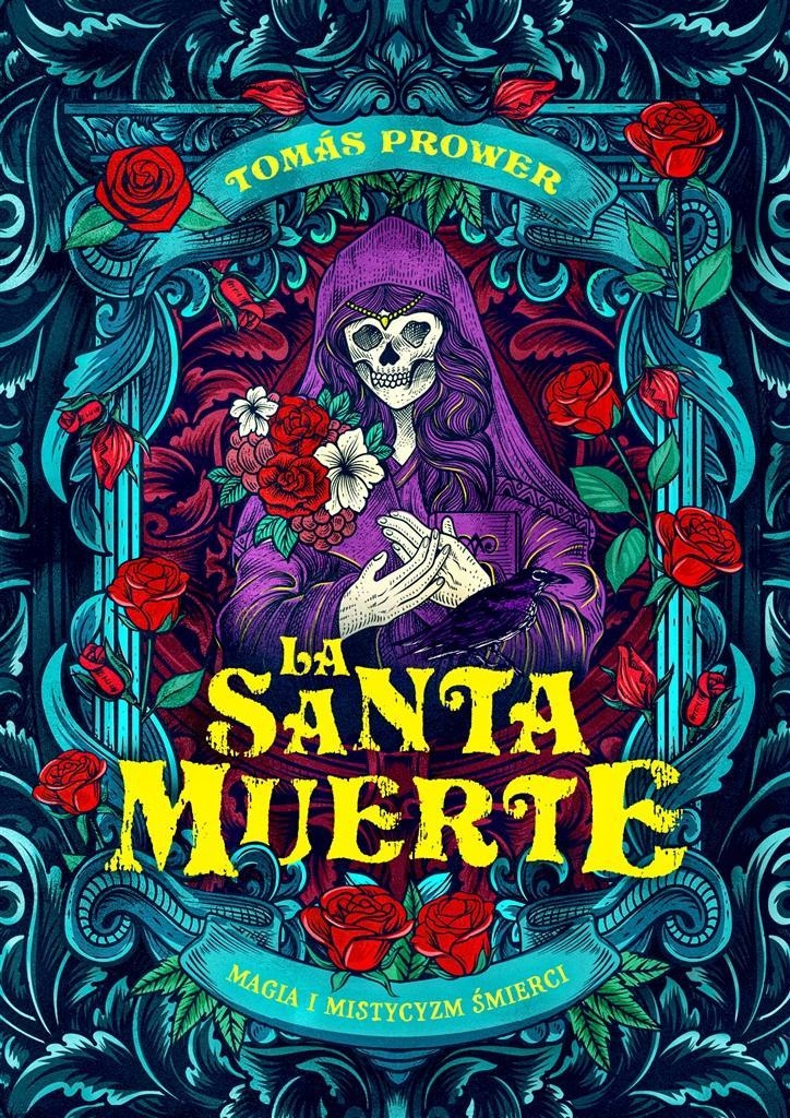 

La Santa Muerte. Magia I Mistycyzm Śmierci