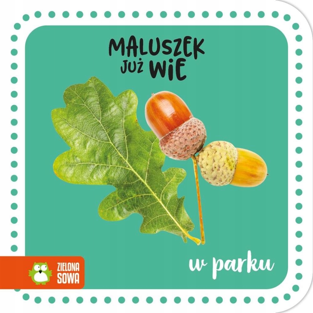 

Maluszek Już Wie. W Parku Praca Zbiorowa