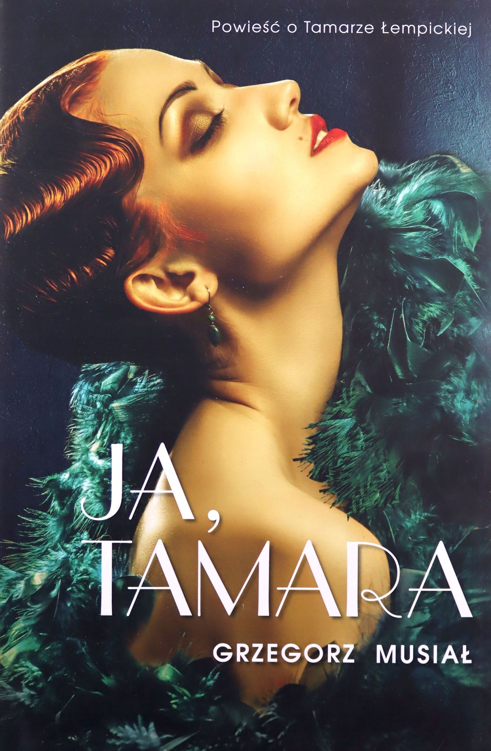 JA, TAMARA POWIEŚĆ O TAMARZE ŁEMPICKIEJ - Grzegorz