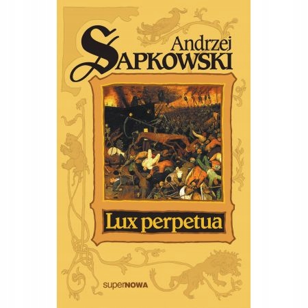 

Lux Perpetua. Trylogia husycka. Andrzej Sapkowski