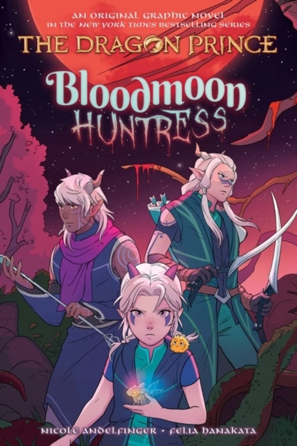 Bloodmoon Huntress (The Dragon Prince Graphic Novel 2) NICOLE ANDELFINGER