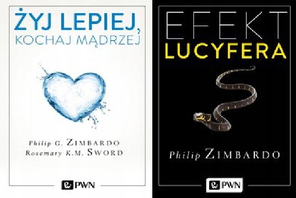 Żyj lepiej, kochaj mądrzej+Efekt Lucyfera Zimbardo