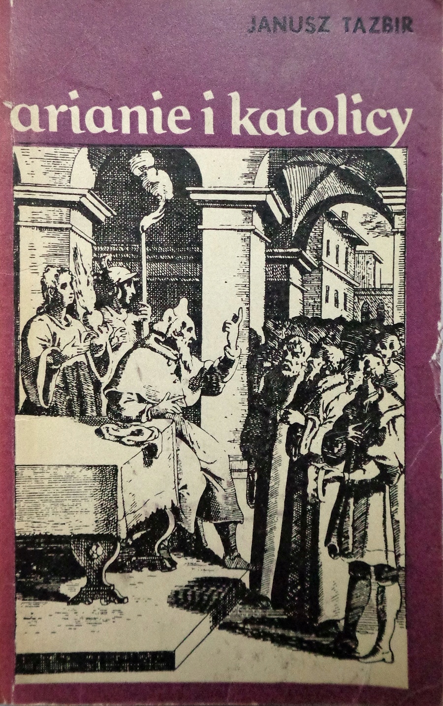 Arianie i katolicy - Janusz Tazbir