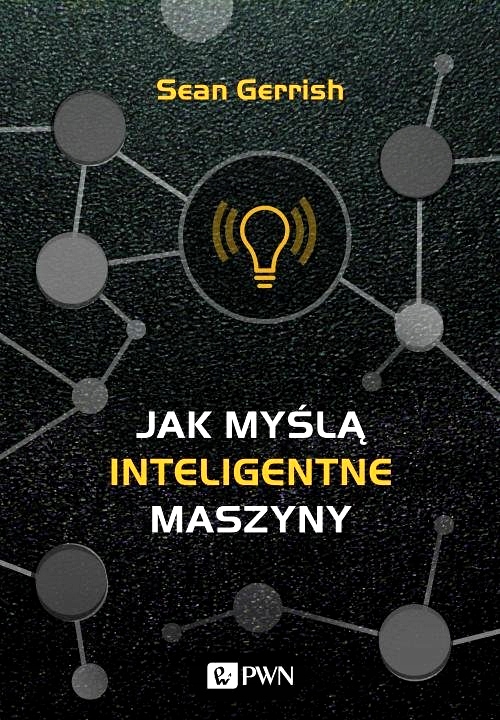 JAK MYŚLĄ INTELIGENTNE MASZYNY