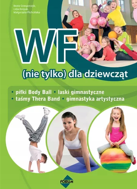 Wf (nie tylko) dla dziewcząt. Niezbędnik nauczyciela wychowania fizycznego