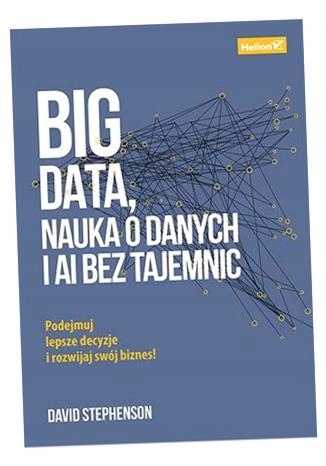 Big Data, Nauka O Danych I Ai Bez Tajemnic David Stephenson-Zdjęcie-0