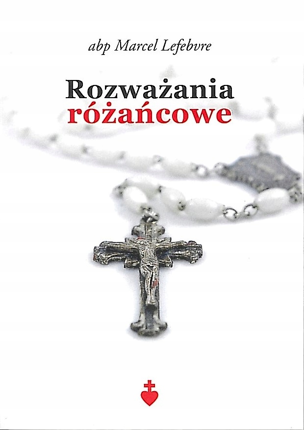 Rozważania różańcowe abp Marcel Lefebvre