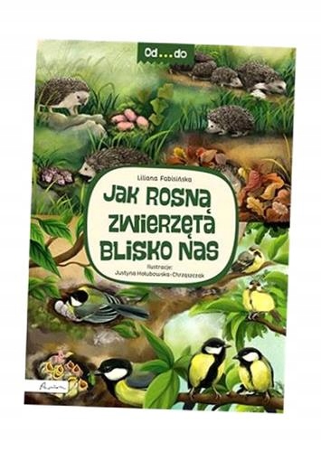 OD...DO. JAK ROSNĄ ZWIERZĘTA BLISKO NAS FABISIŃSKA LILIANA