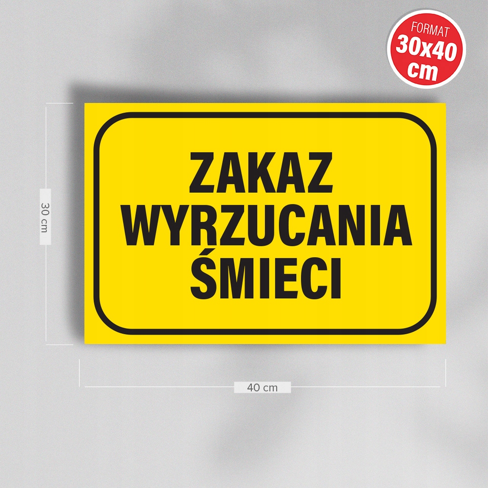 Tabliczka ZAKAZ WYRZUCANIA ŚMIECI 30x40 cm Stan opakowania oryginalne