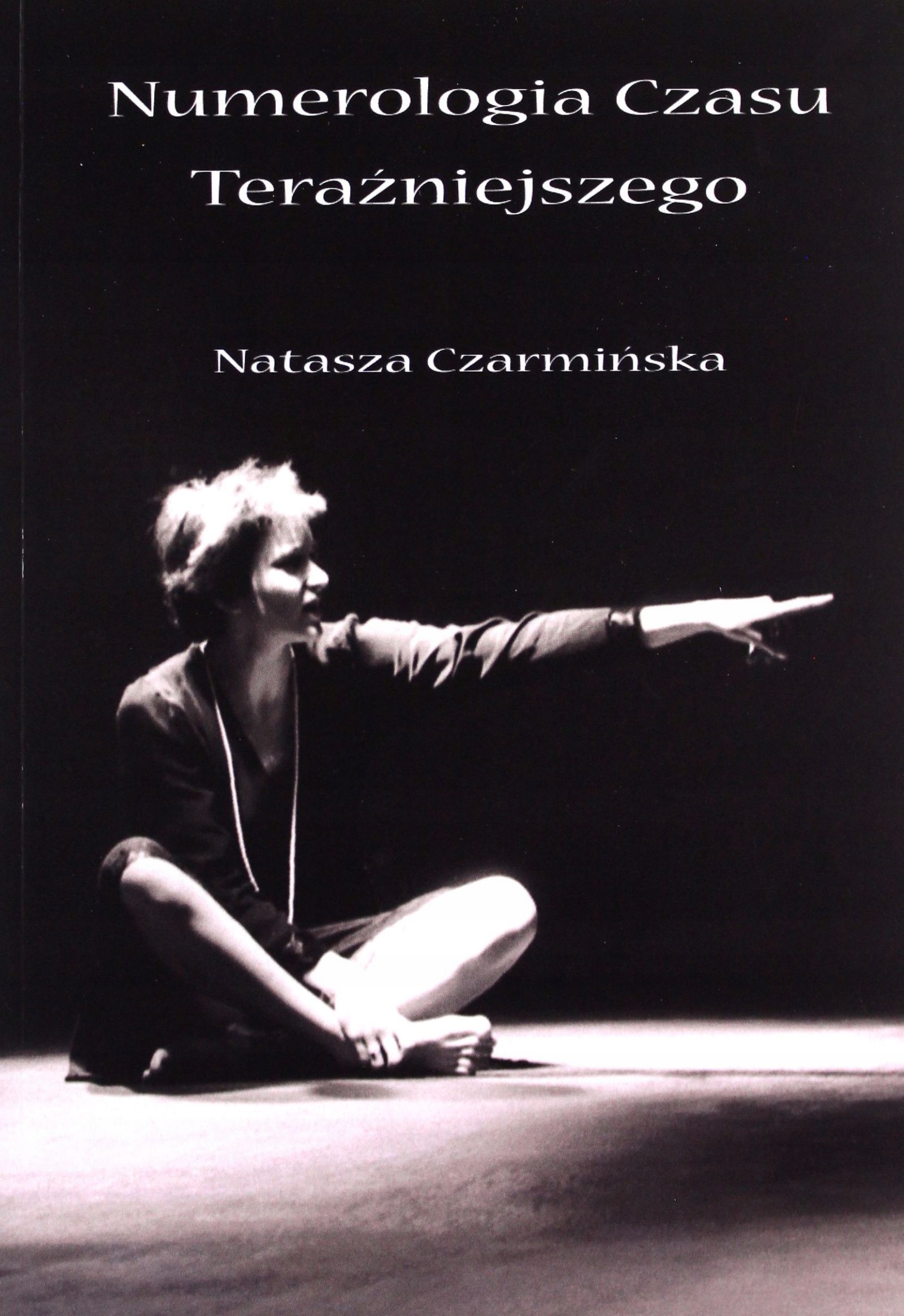 Numerologia Czasu Teraźniejszego Natasza Czarmiń