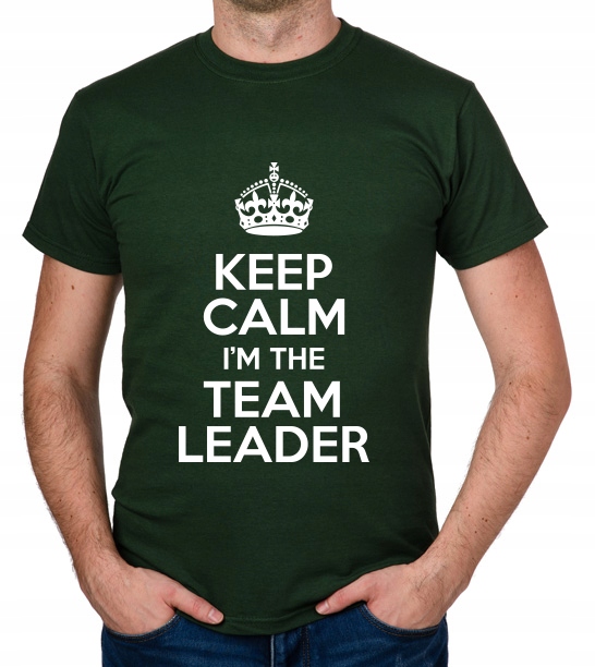 

koszulka Keep Calm I'M The Team Leader prezent