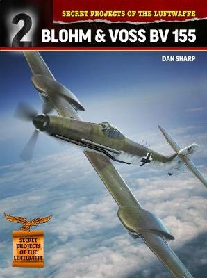Secret Projects of the Luftwaffe:: Blohm & Vos