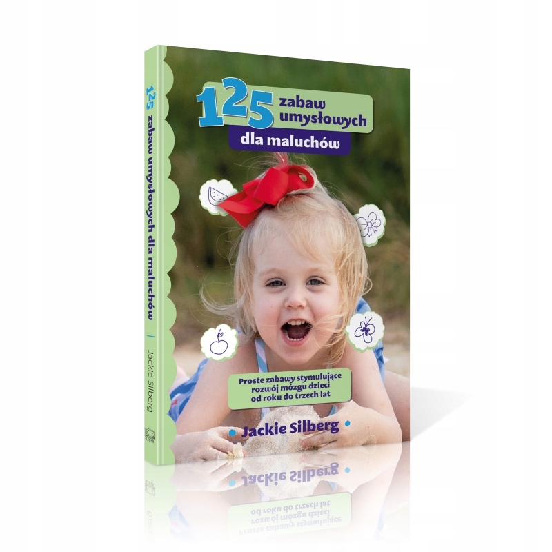 125 ZABAW UMYSŁOWYCH DLA MALUCHÓW PROSTE ZABAWY ST
