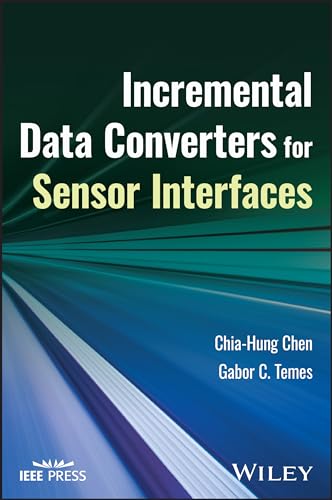 Temes, Gabor C. Incremental Data Converters for Sensor Interfaces