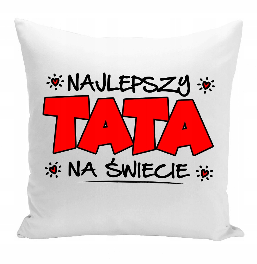 

Poduszka Na Dzień Ojca Dla Taty