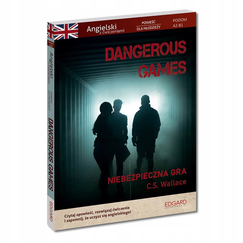 Dangerous Games. Angielski z ćwiczeniami. Powieść