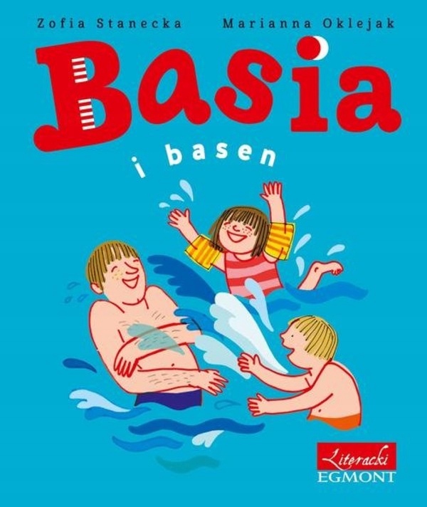 

Basia i basen Zofia Stanecka,Marianna Oklejak