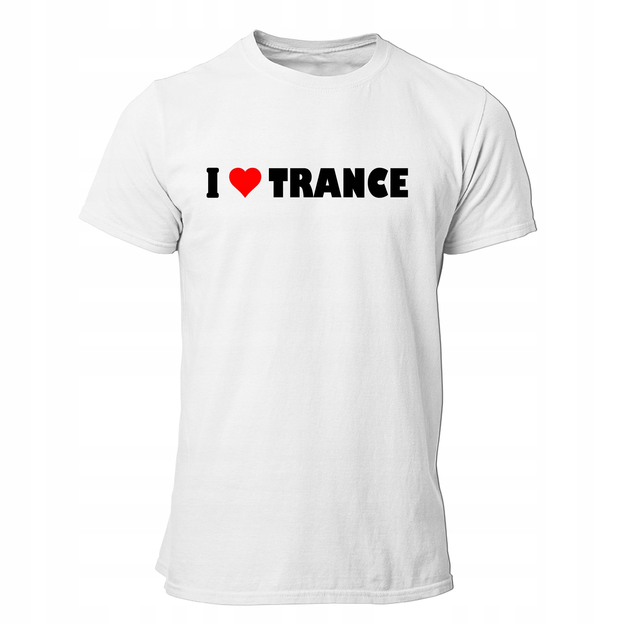 

Koszulka Bluzka Tshirt Kocham Muzykę I Love Trance