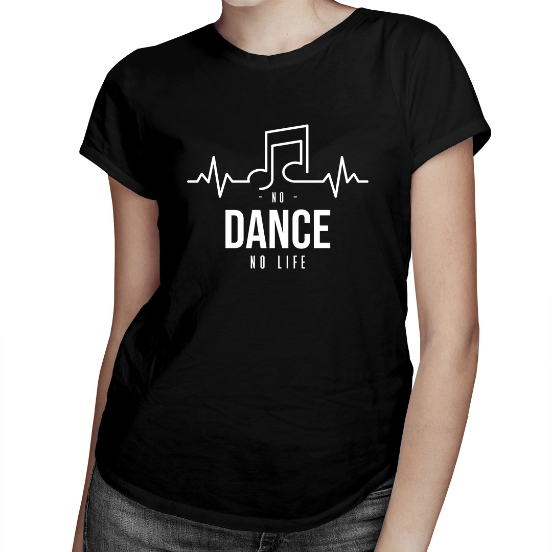 

No dance no life - prezent dla tancerki koszulka