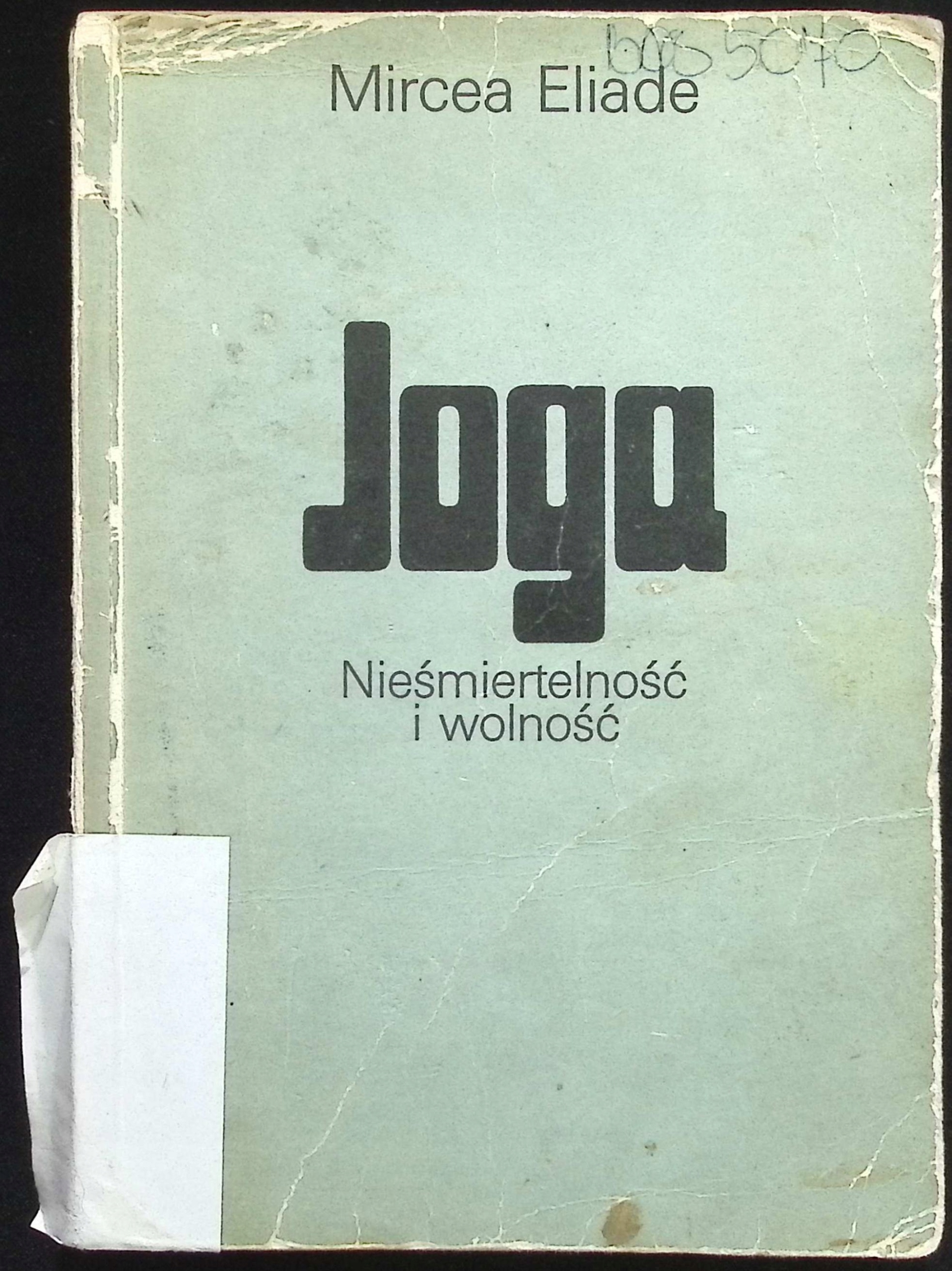 Joga Nieśmiertelność i wolność Mircea Eliade
