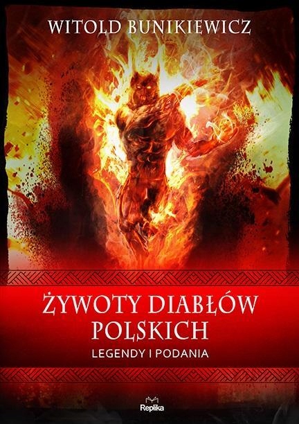 ŻYWOTY DIABŁÓW POLSKICH, WITOLD BUNIKIEWICZ