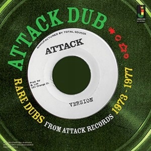 Attack Dub Rare Dubs From Attack Records 1973-