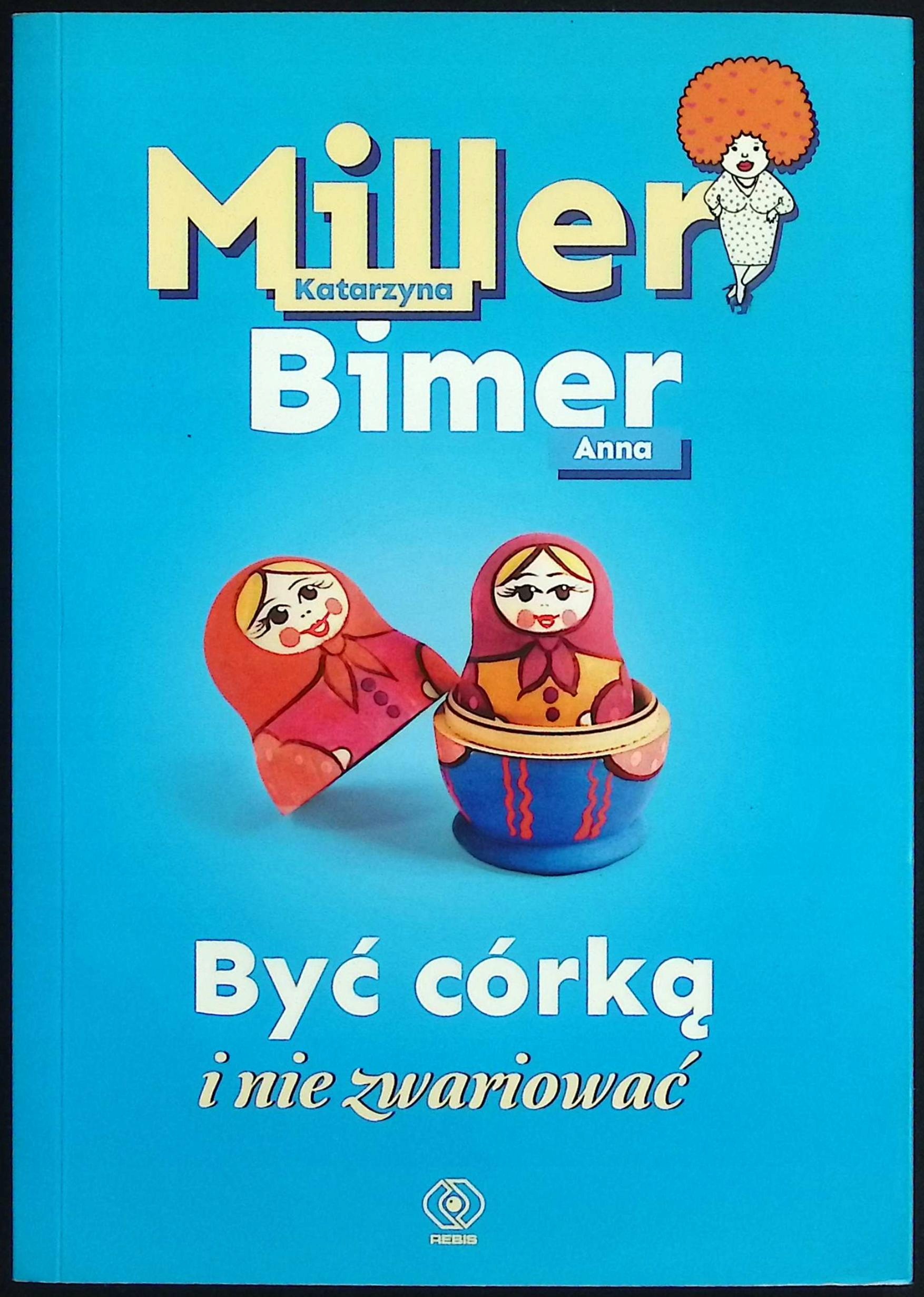 Być córką i nie zwariować Anna Bimer, Katarzyna Miller