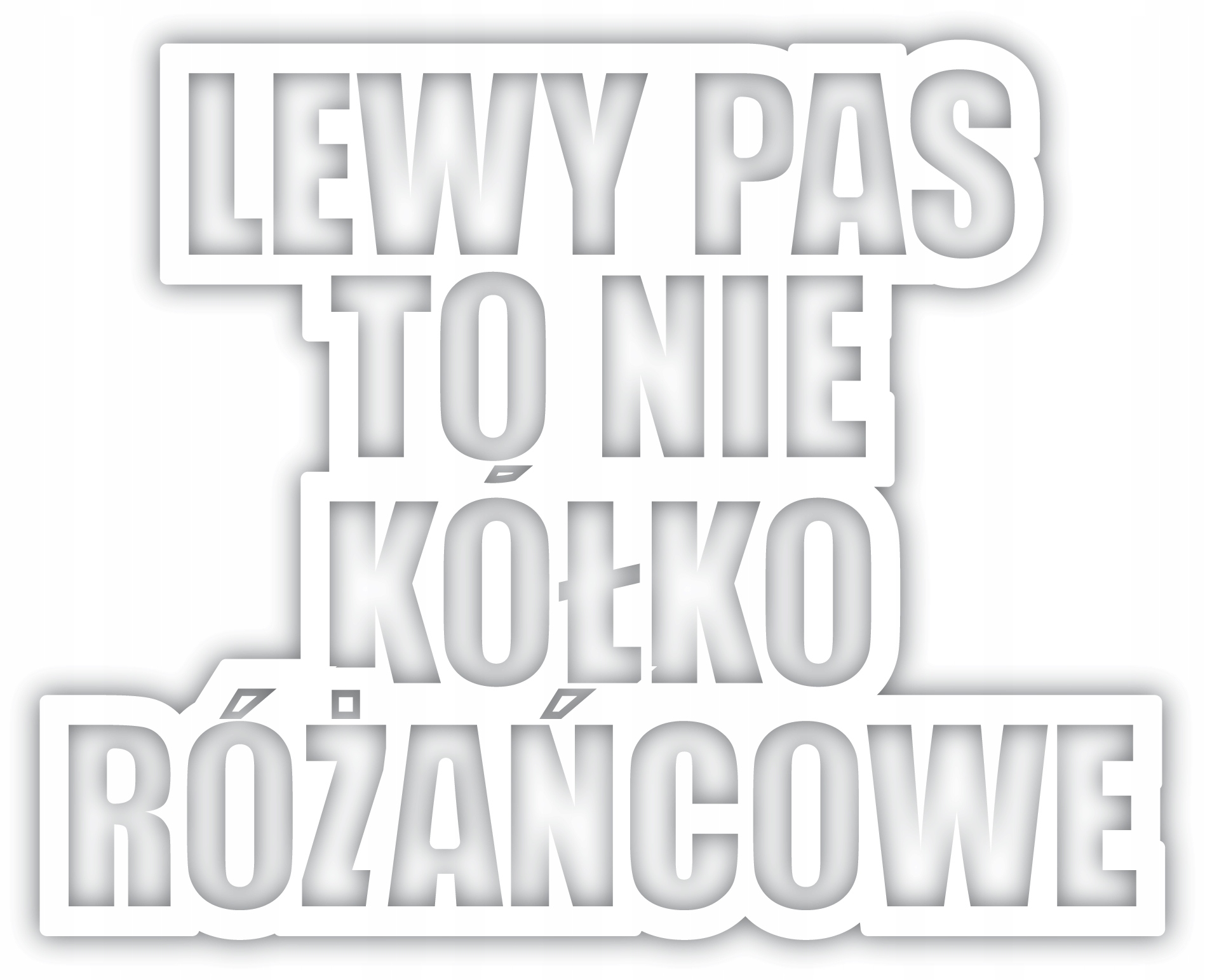 Naklejka na auto LEWY PAS TO NIE KÓŁKO RÓŻAŃCOWE Producent Inny