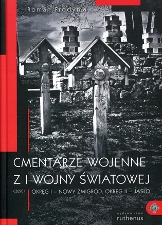 

Cmentarze Wojenne Z I Wojny Jasło Żmigród Frodyma
