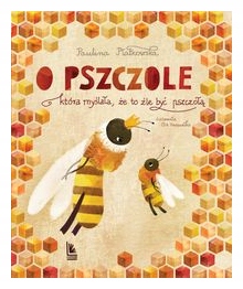 O pszczole, która myślała, że to źle być pszczołą