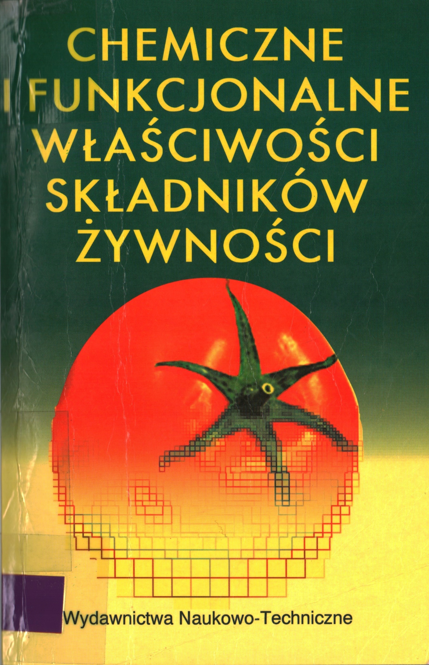 CHEMICZNE I FUNKCJONALNE WŁAŚCIWOŚCI SKŁADNIKÓW ŻYWNOŚCI - Z. SIKORSKI