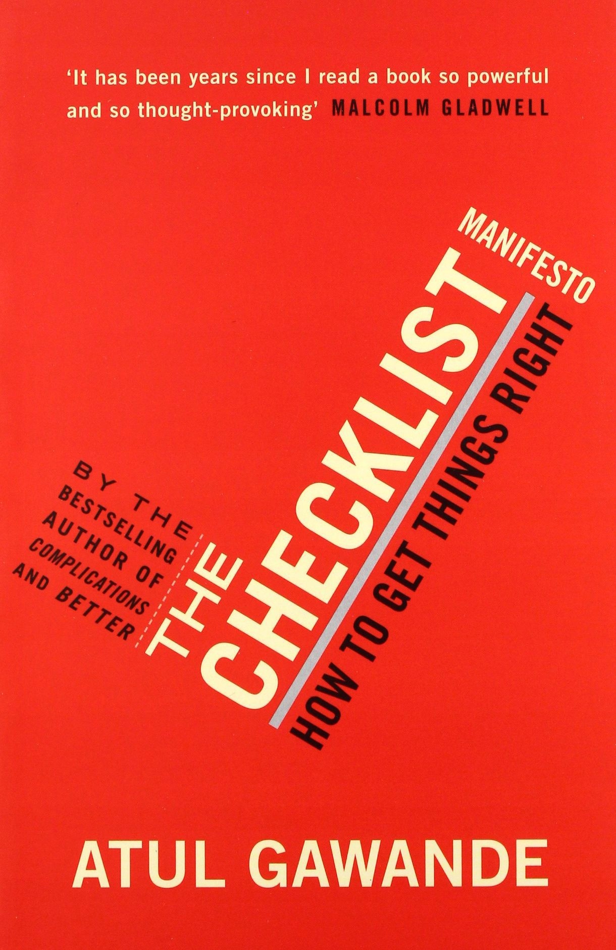 

The Checklist Manifesto: How To Get Things Right.