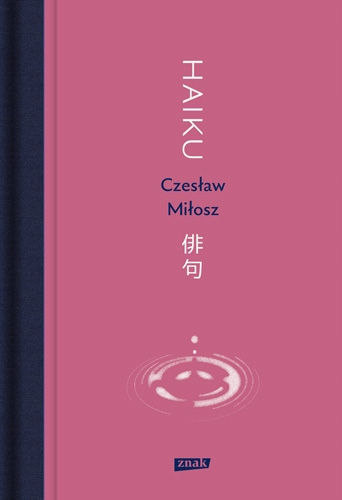 Haiku Czesław Miłosz twarda Znak