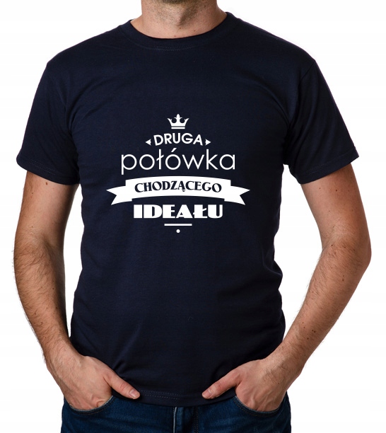 

koszulka Chłopaka Druga Połówka Chodzącego Ideału