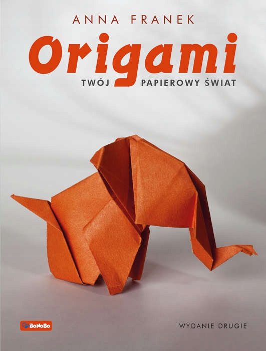 

Origami. Twój papierowy świat. Wyd. II