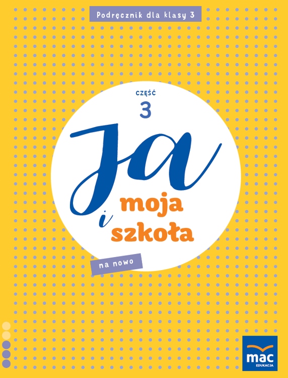 

Ja i Moja Szkoła Na Nowo Podręcznik Klasa 3 Cz. 3