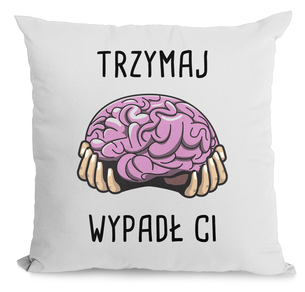 

Poduszka Mózg ci wypadł Śmieszna koszulka