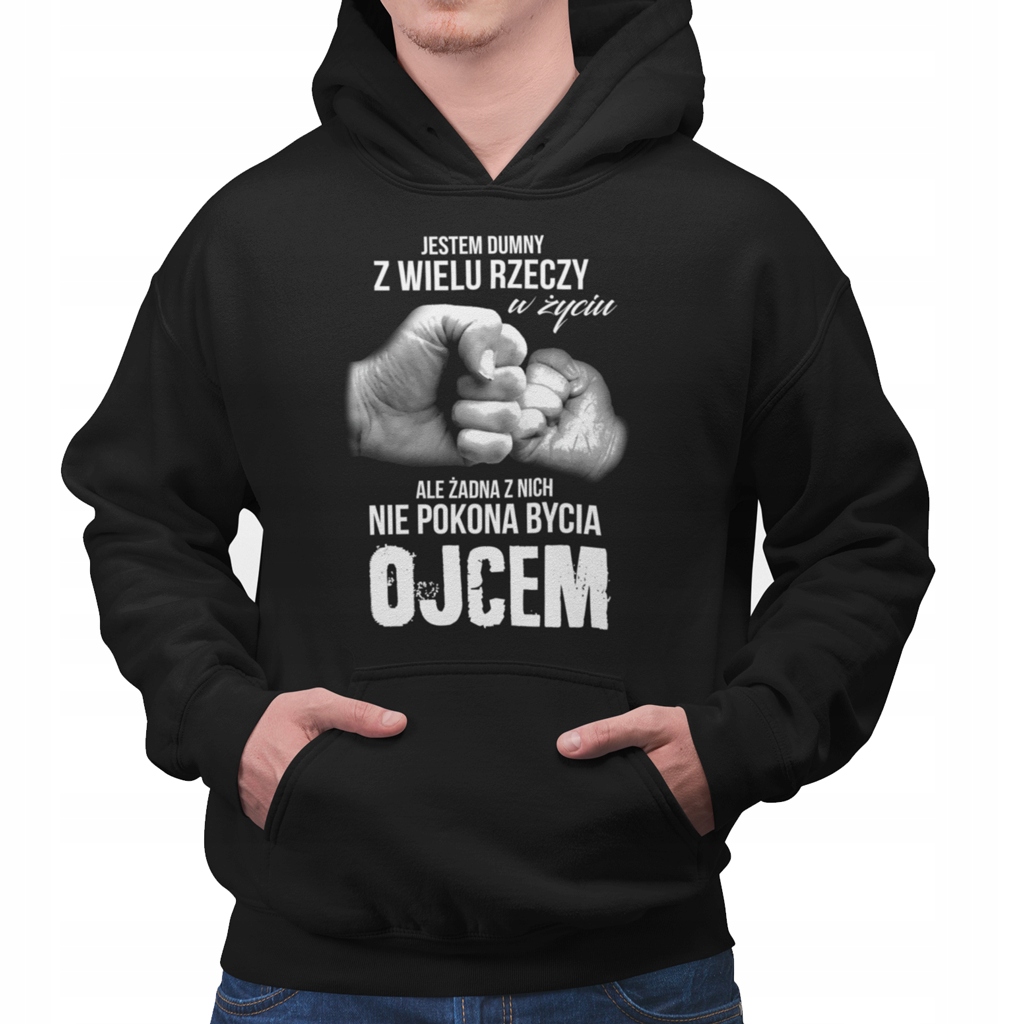 

Jestem dumny z wielu rzeczy bluza dla taty