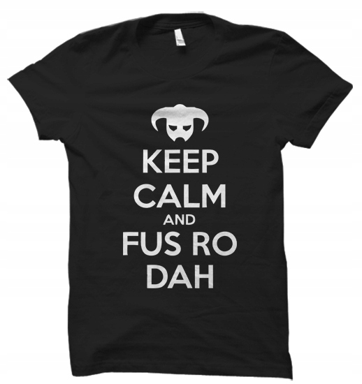 

Keep Calm And Fus Ro Dah skyrim koszulka damskaXL