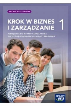 Krok w biznes i zarządzanie 1 Podręcznik Zakres rozszerzony Nowa Era