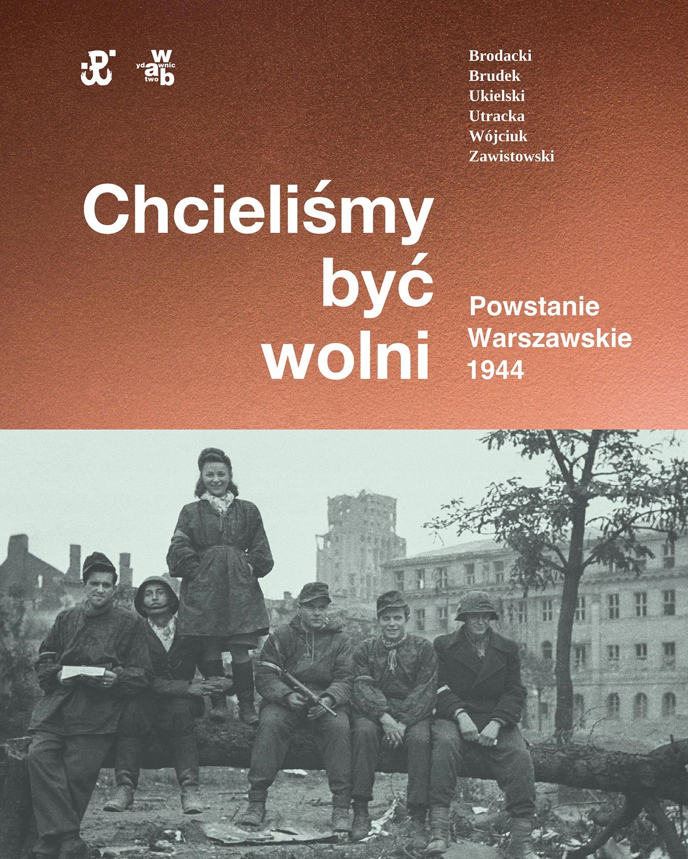 Chcieliśmy Być Wolni. Powstanie Warszawskie 1944-Zdjęcie-0