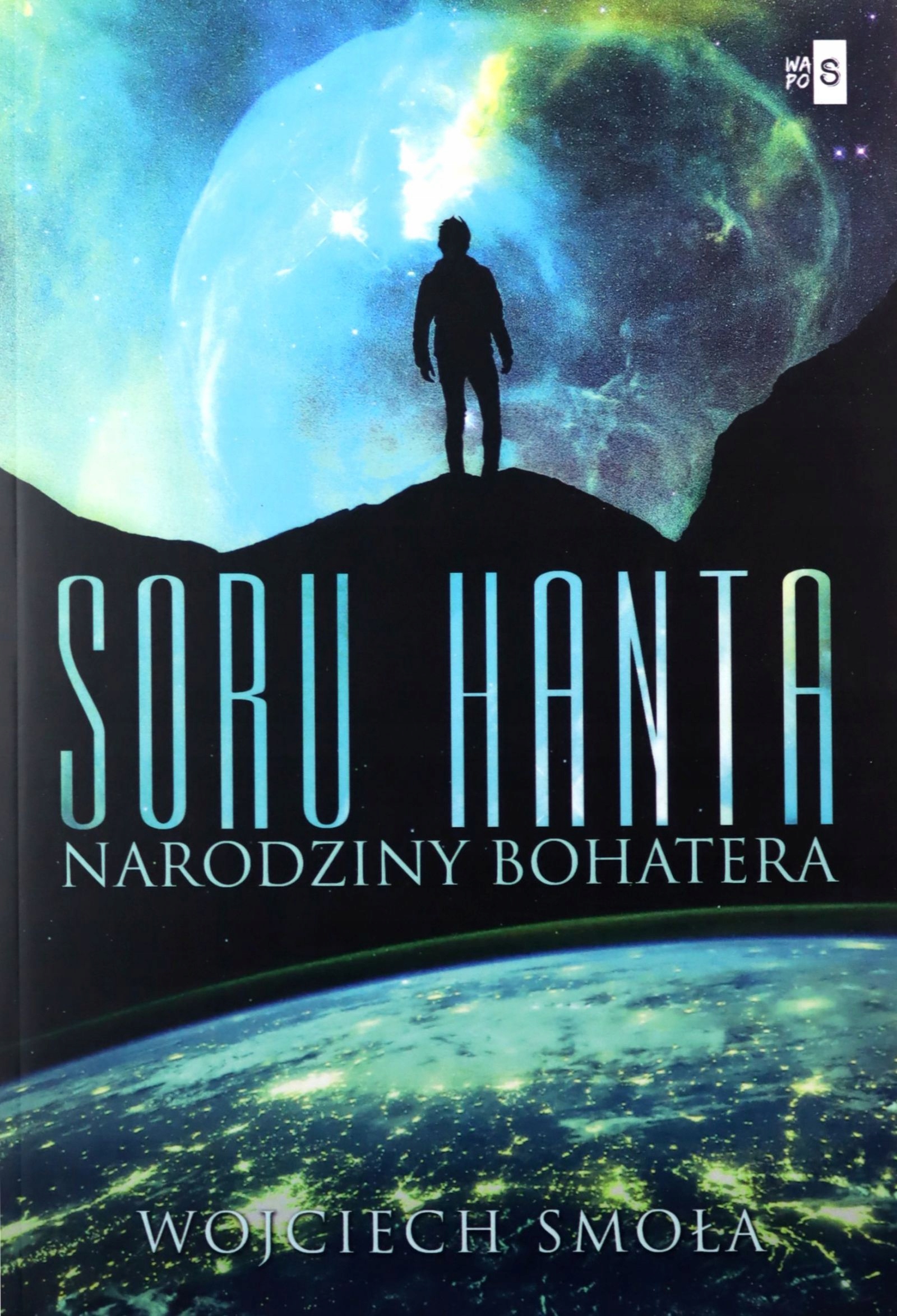 

Soru Hanta Narodziny Bohatera Wojciech Smoła (ks