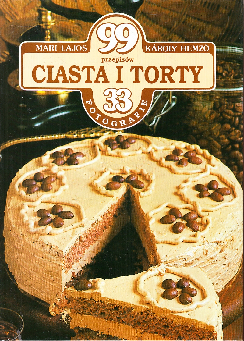 99 PRZEPISÓW 33 FOTOGRAFIE - CIASTA I TORTY