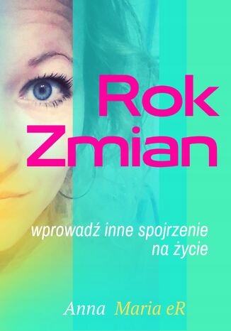 Rok Zmian - wprowadź inne spojrzenie na życie