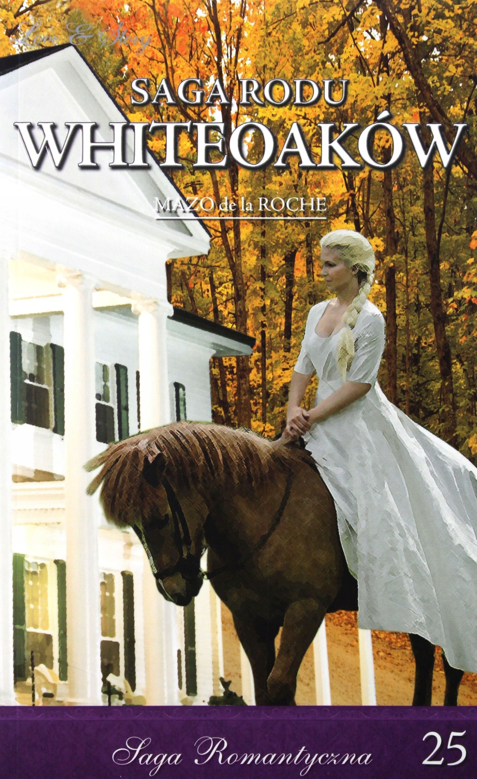 Saga Rodu Whiteoaków 25: Powrót Do Jalny CZ.1 M