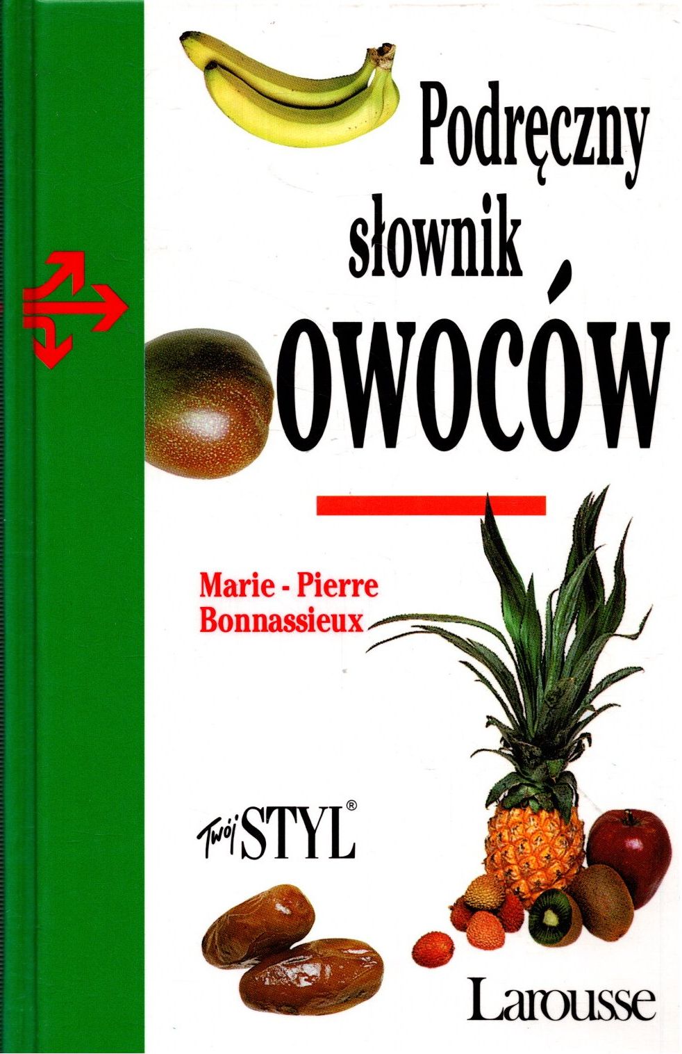 PODRĘCZNY SŁOWNIK OWOCÓW Marie-Pierre Bonnassieux