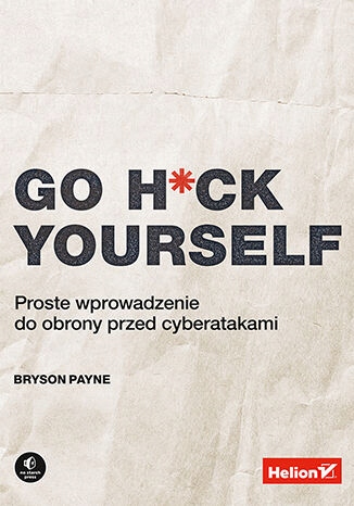 Go H*ck Yourself. Proste wprowadzenie do obrony