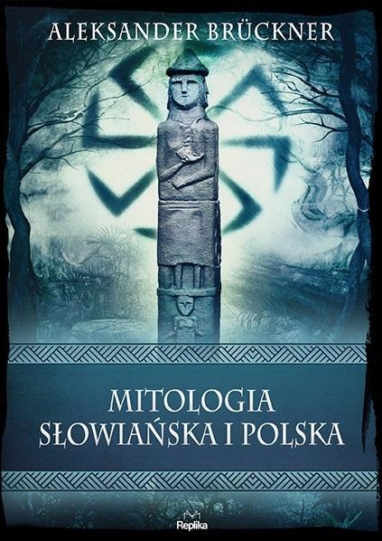 MITOLOGIA SŁOWIAŃSKA I POLSKA, ALEKSANDER BRCKNER