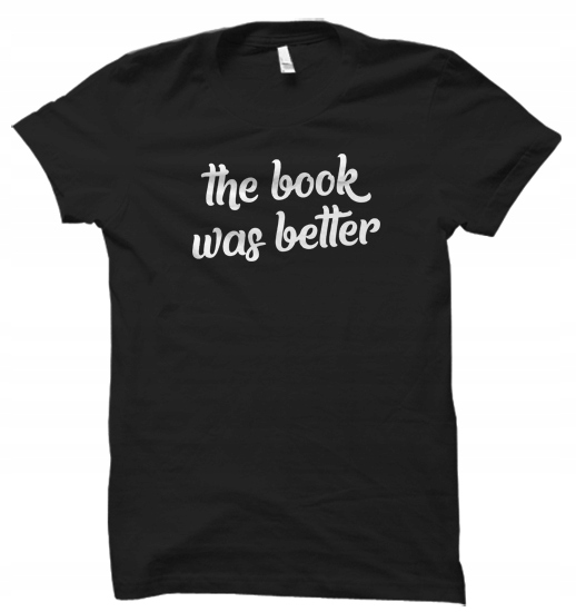 

The Book Was Better książki t-shirt koszulka damsk