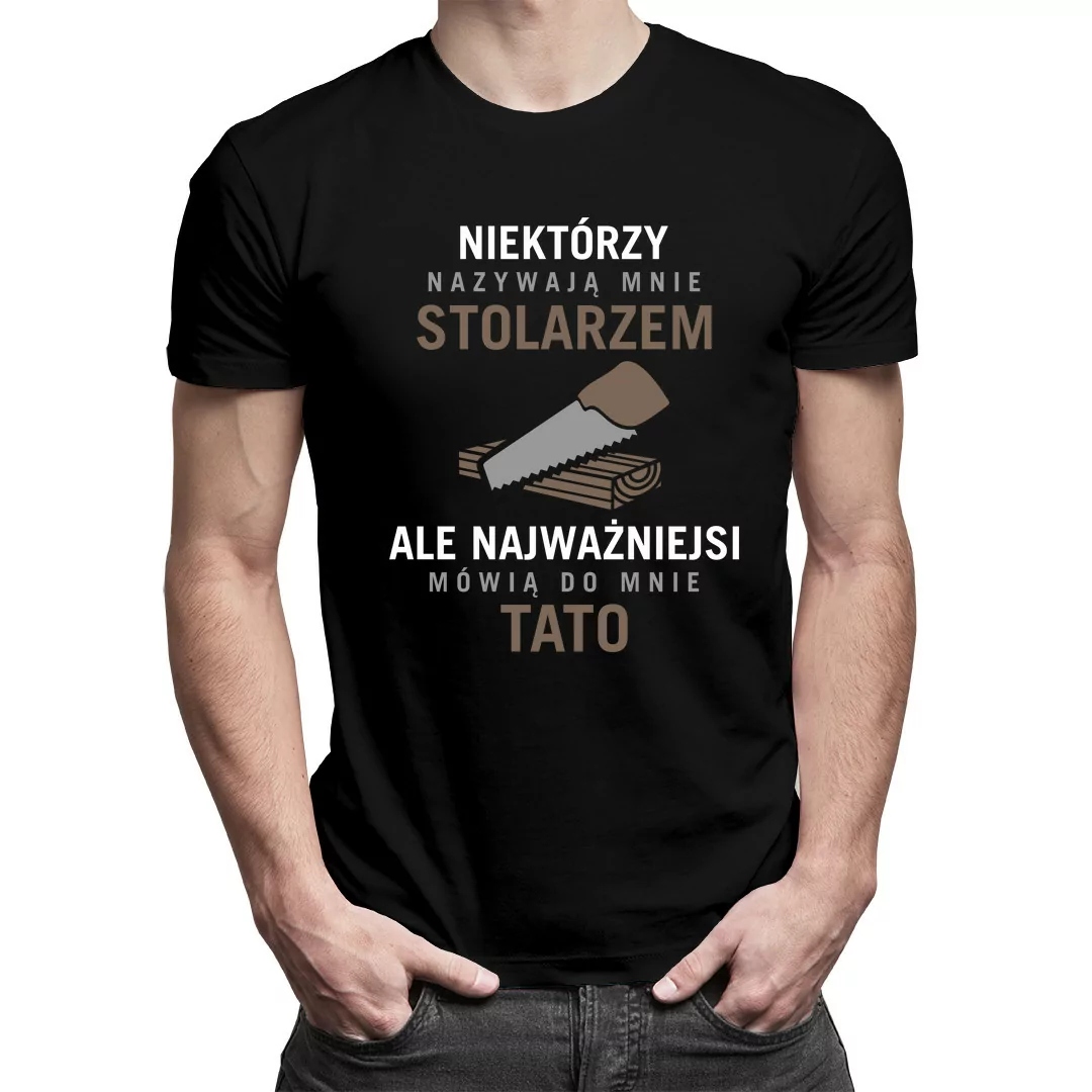 

Tata stolarz prezent dla taty stolarza koszulka